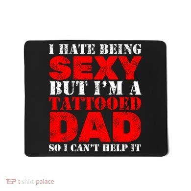Sexy Tattooed Dad Mousepad