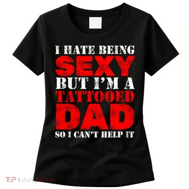 Sexy Tattooed Dad Women's T-Shirt