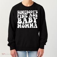 SomebodyS Fine Ass Baby Momma Women's Sweatshirt thumb 0