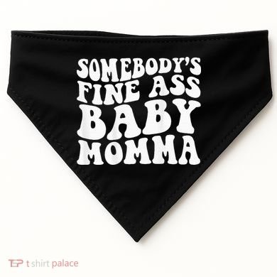 SomebodyS Fine Ass Baby Momma USA-Made Doggie Bandana