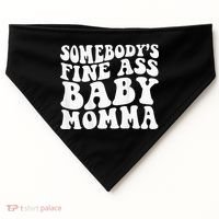 SomebodyS Fine Ass Baby Momma USA-Made Doggie Bandana thumb 0