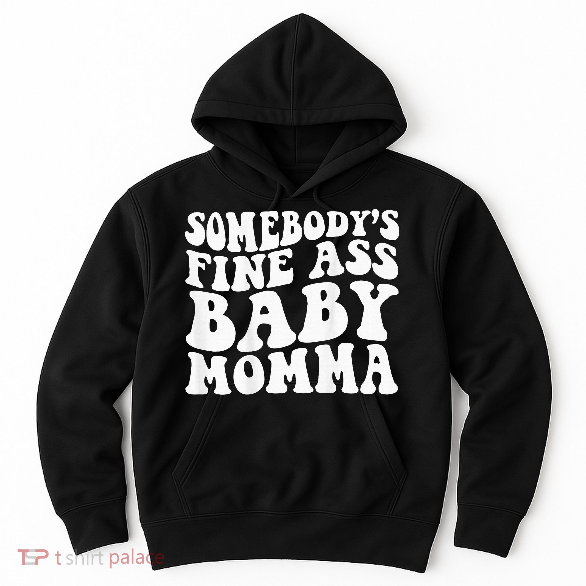 SomebodyS Fine Ass Baby Momma Hoodie