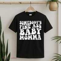 SomebodyS Fine Ass Baby Momma T-Shirt thumb 2