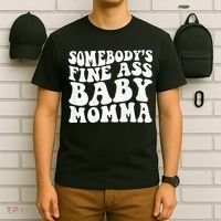 SomebodyS Fine Ass Baby Momma T-Shirt thumb 6