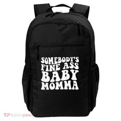 SomebodyS Fine Ass Baby Momma Backpack