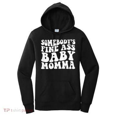 SomebodyS Fine Ass Baby Momma Women's Hoodie