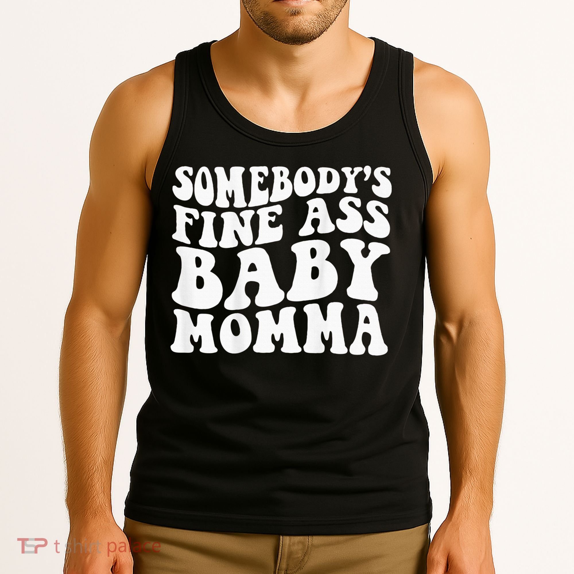 SomebodyS Fine Ass Baby Momma Tank Top