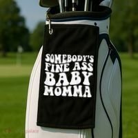 SomebodyS Fine Ass Baby Momma Golf Towel thumb 2