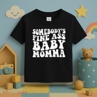 SomebodyS Fine Ass Baby Momma Toddler T-Shirt thumb 3
