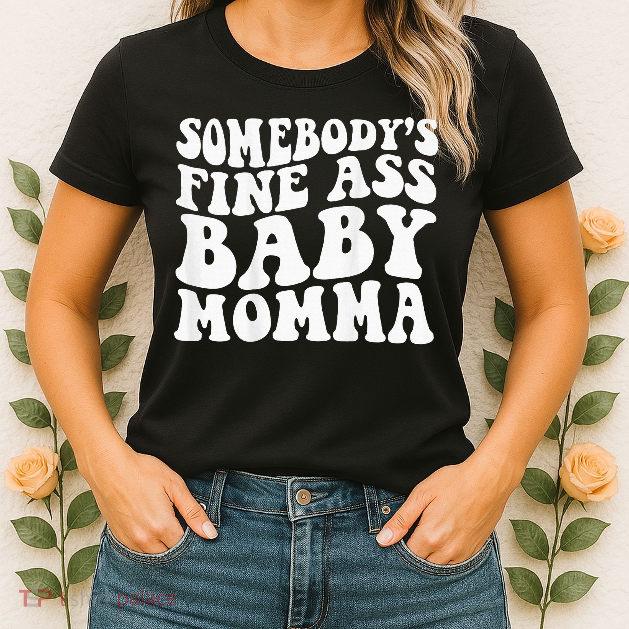 SomebodyS Fine Ass Baby Momma Women's T-Shirt