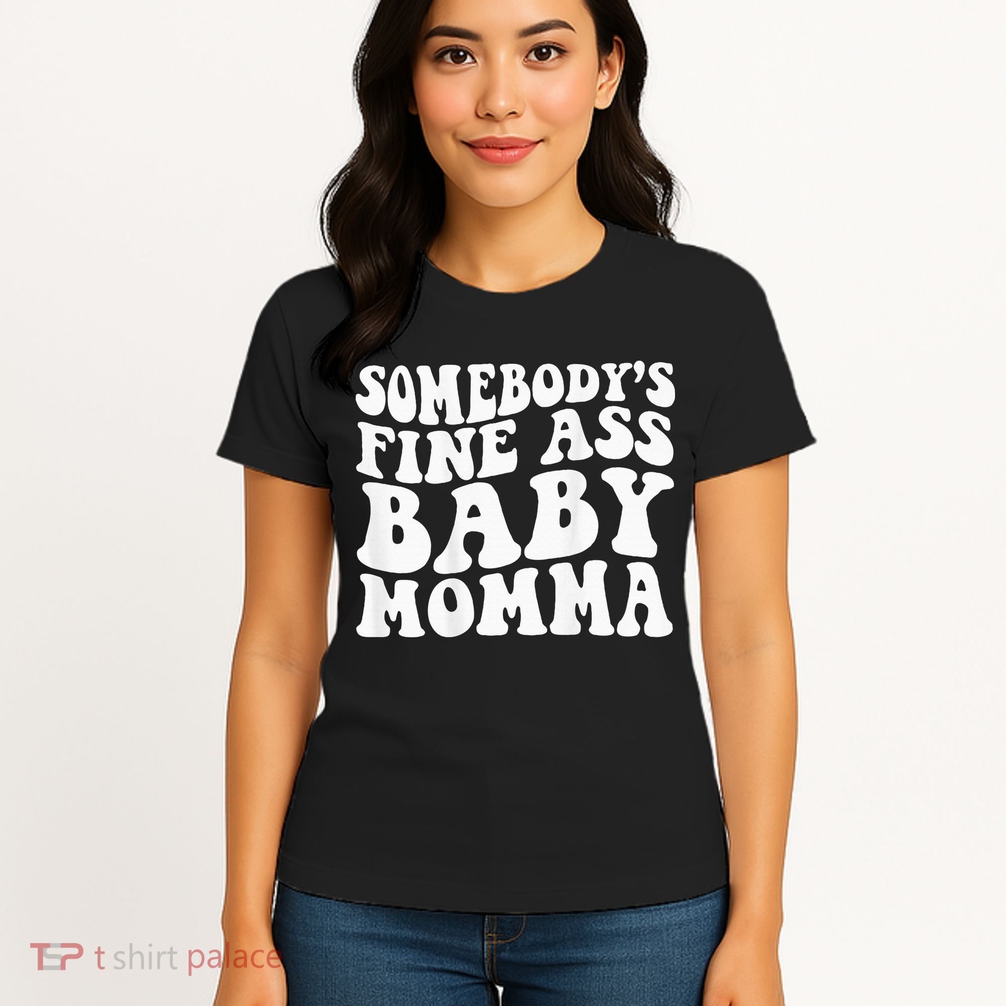 SomebodyS Fine Ass Baby Momma Women's T-Shirt