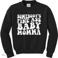 SomebodyS Fine Ass Baby Momma Kids Sweatshirt thumb 0