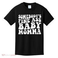 SomebodyS Fine Ass Baby Momma Kids T-Shirt thumb 0