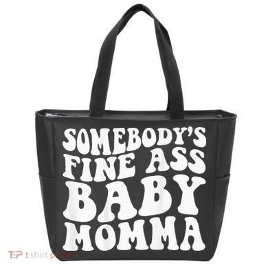 SomebodyS Fine Ass Baby Momma Tote Bag