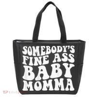SomebodyS Fine Ass Baby Momma Tote Bag thumb 0