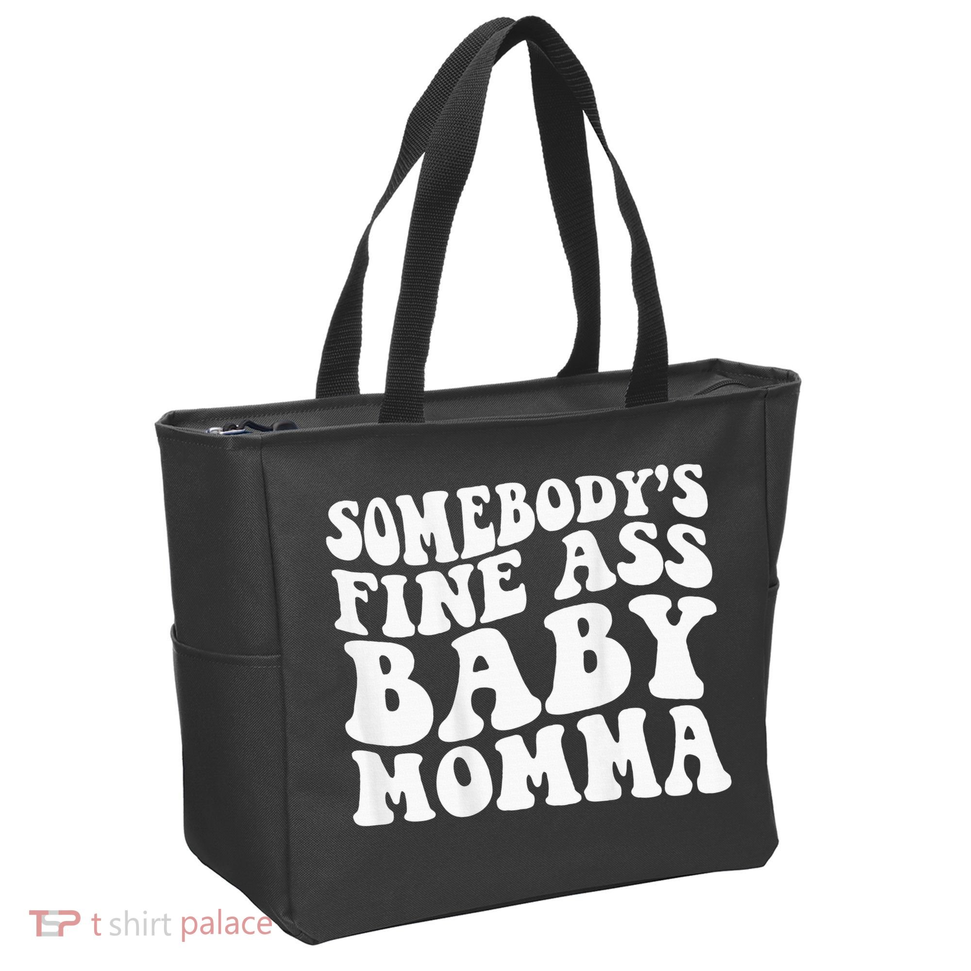 SomebodyS Fine Ass Baby Momma Tote Bag