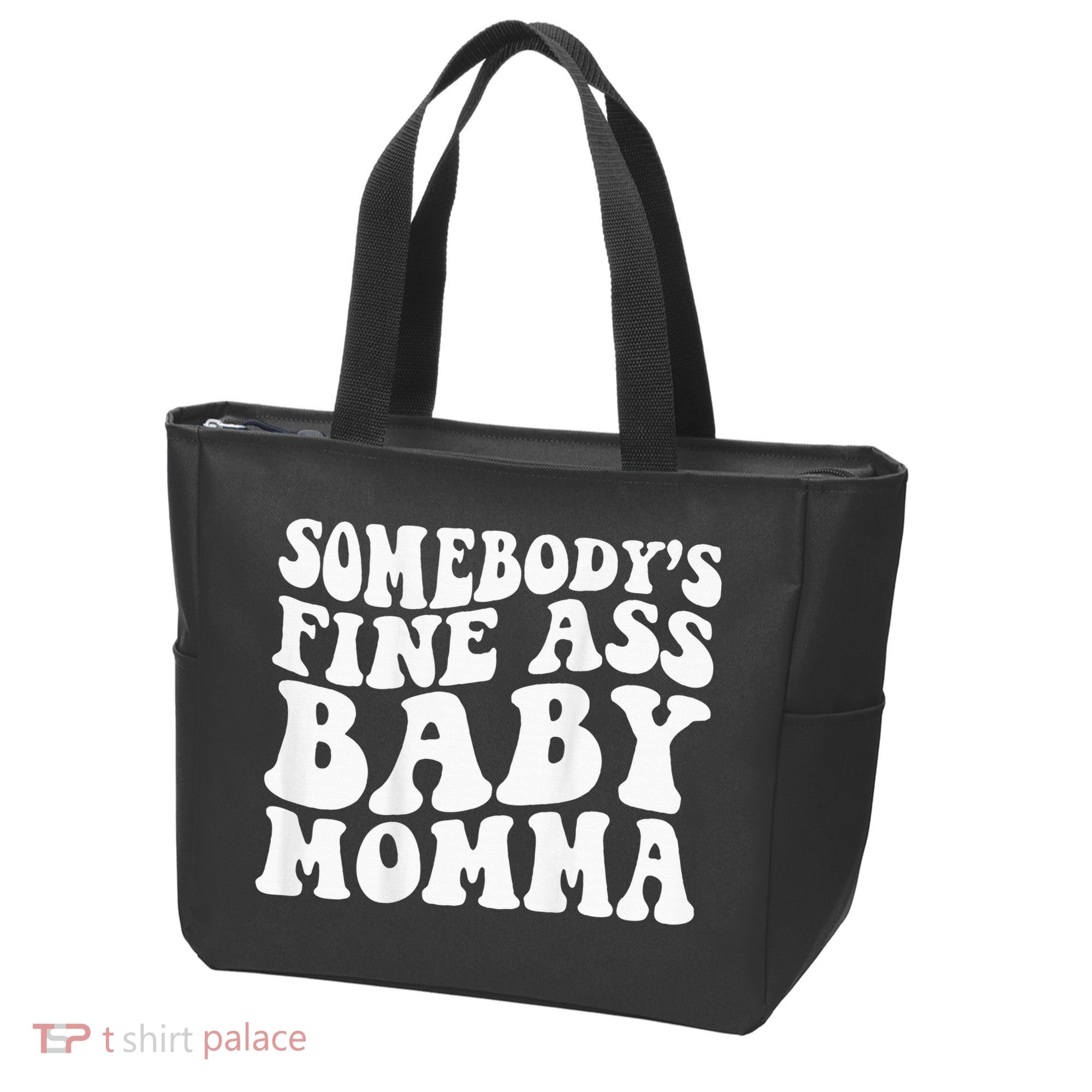 SomebodyS Fine Ass Baby Momma Tote Bag