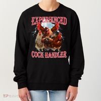 Sayings For Adult Experienced Cock Handler Meme Dank Women's Sweatshirt thumb 0