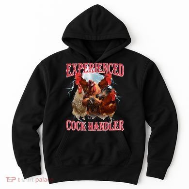 Sayings For Adult Experienced Cock Handler Meme Dank Hoodie