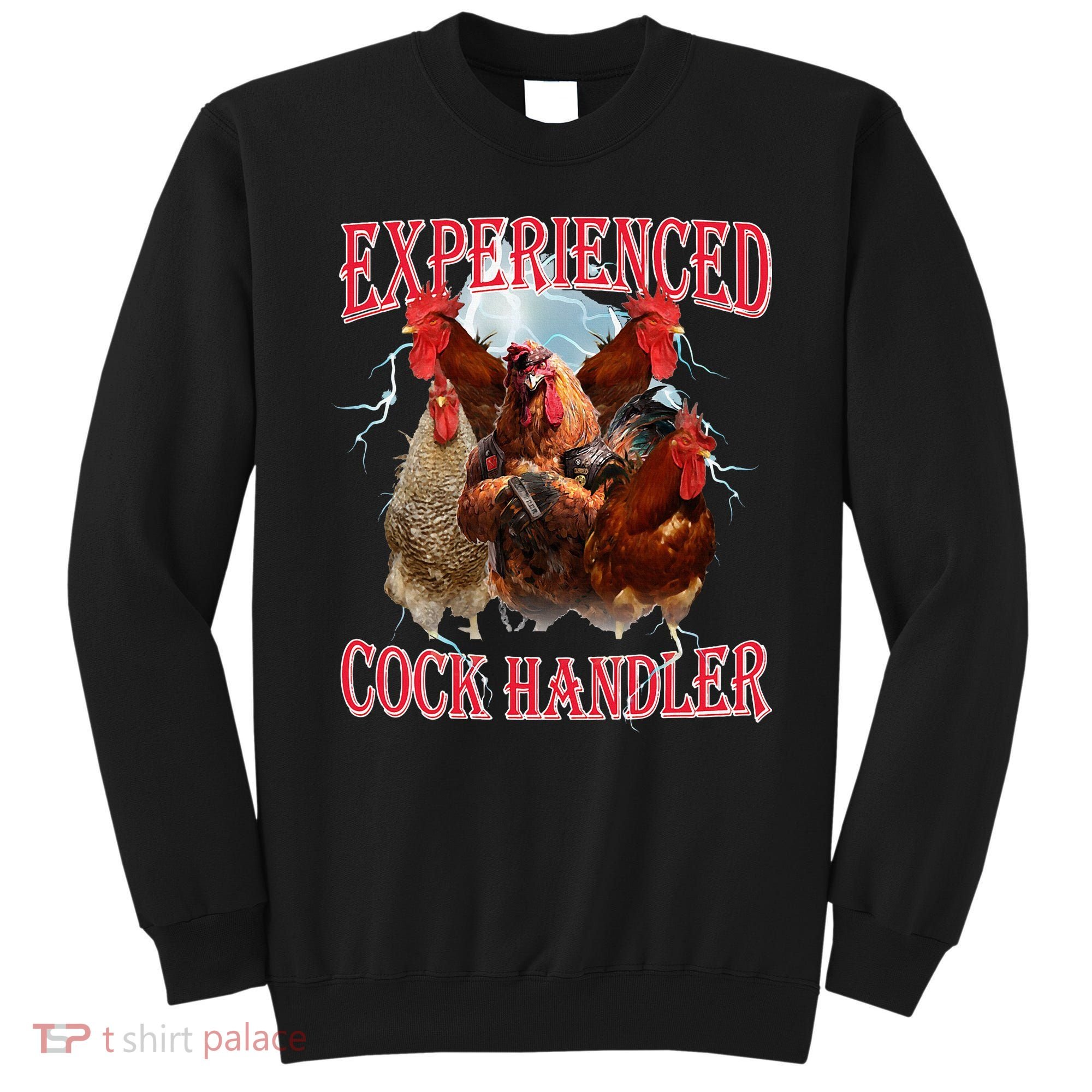 Sayings For Adult Experienced Cock Handler Meme Dank Sweatshirt