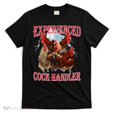 Sayings For Adult Experienced Cock Handler Meme Dank T-Shirt