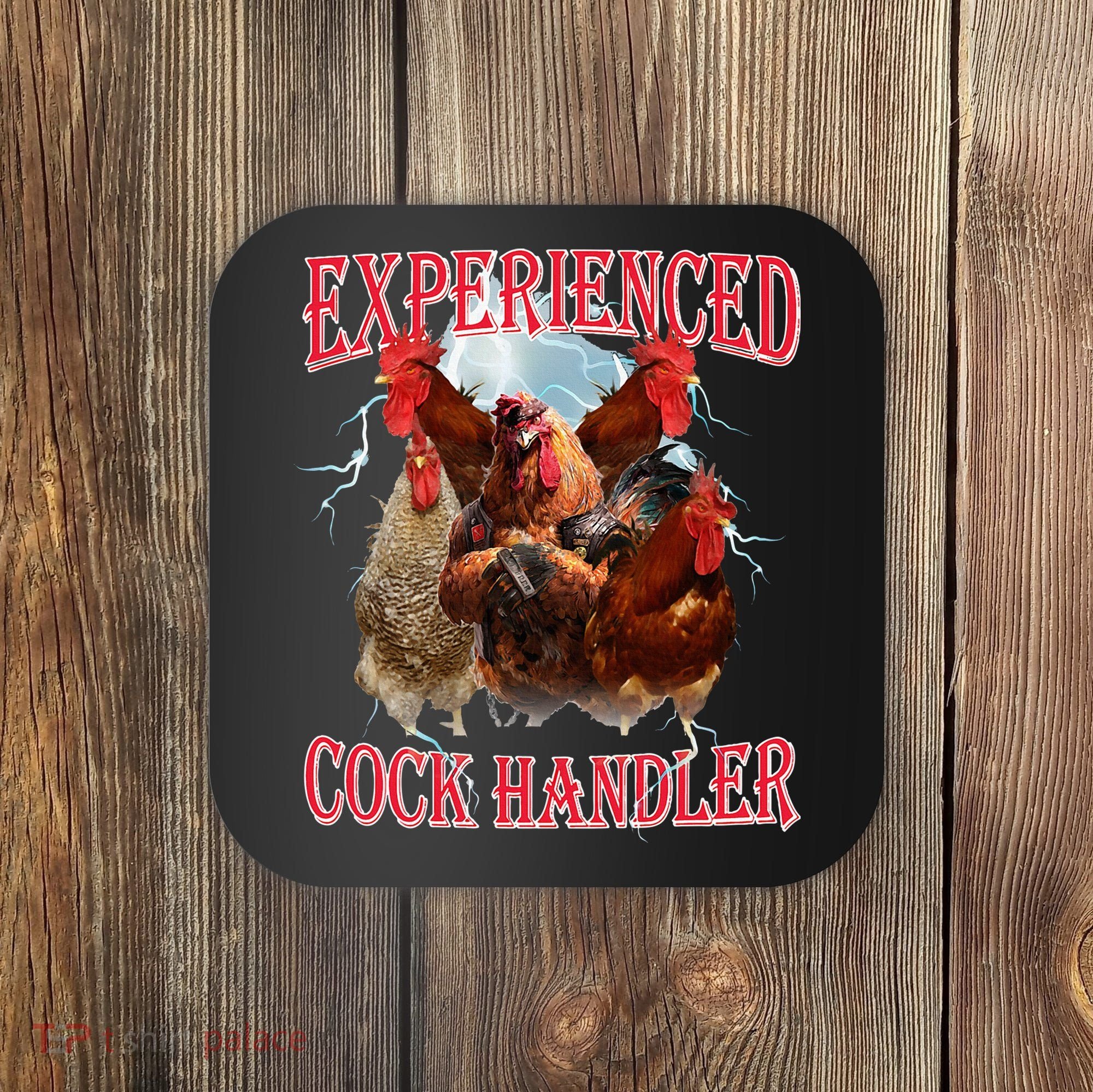 Sayings For Adult Experienced Cock Handler Meme Dank Coaster