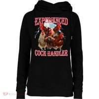 Sayings For Adult Experienced Cock Handler Meme Dank Womens Funnel Neck Pullover Hood thumb 0
