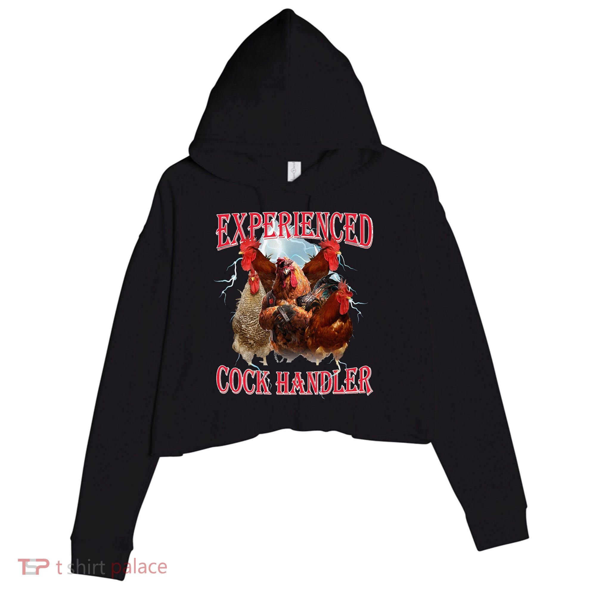 Sayings For Adult Experienced Cock Handler Meme Dank Crop Fleece Hoodie