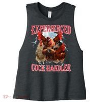 Sayings For Adult Experienced Cock Handler Meme Dank Women's Racerback Cropped Tank thumb 0