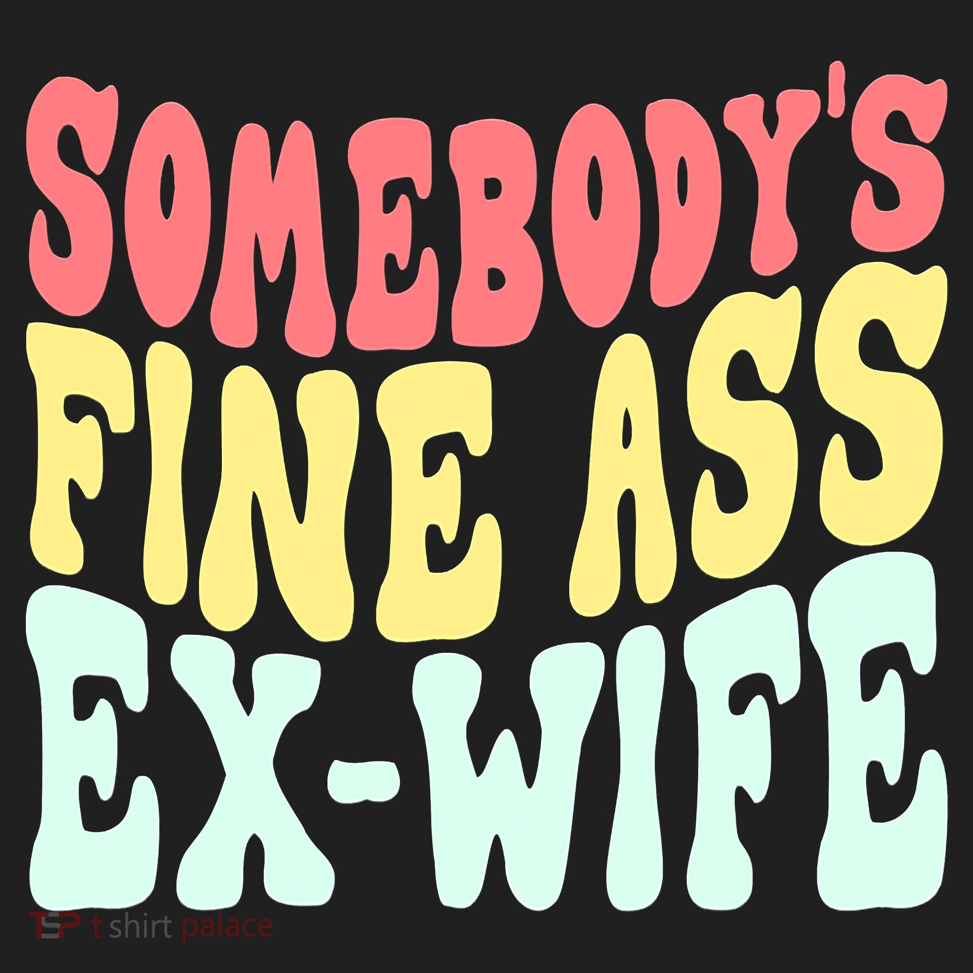 Somebody's Fine Ass ExWife Funny Sayings Women's Sweatshirt
