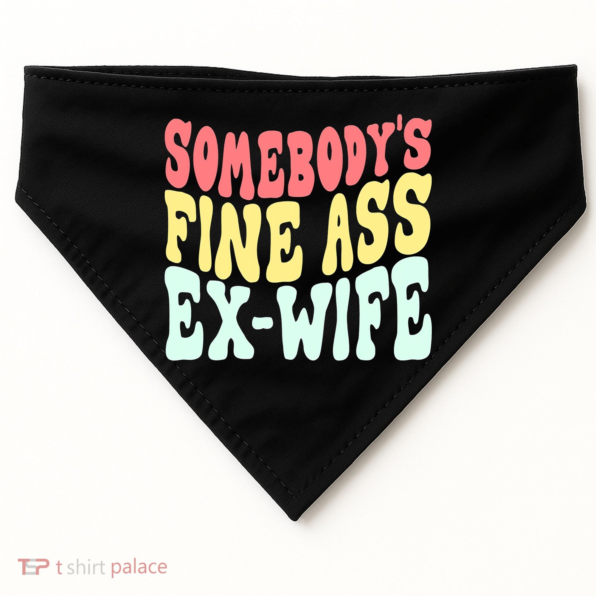 Somebody's Fine Ass ExWife Funny Sayings USA-Made Doggie Bandana