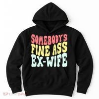 Somebody's Fine Ass ExWife Funny Sayings Hoodie thumb 0