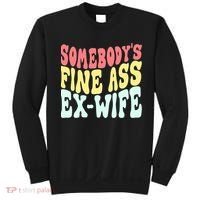 Somebody's Fine Ass ExWife Funny Sayings Sweatshirt thumb 0