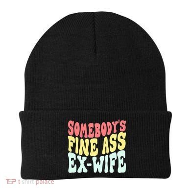 Somebody's Fine Ass ExWife Funny Sayings Beanie