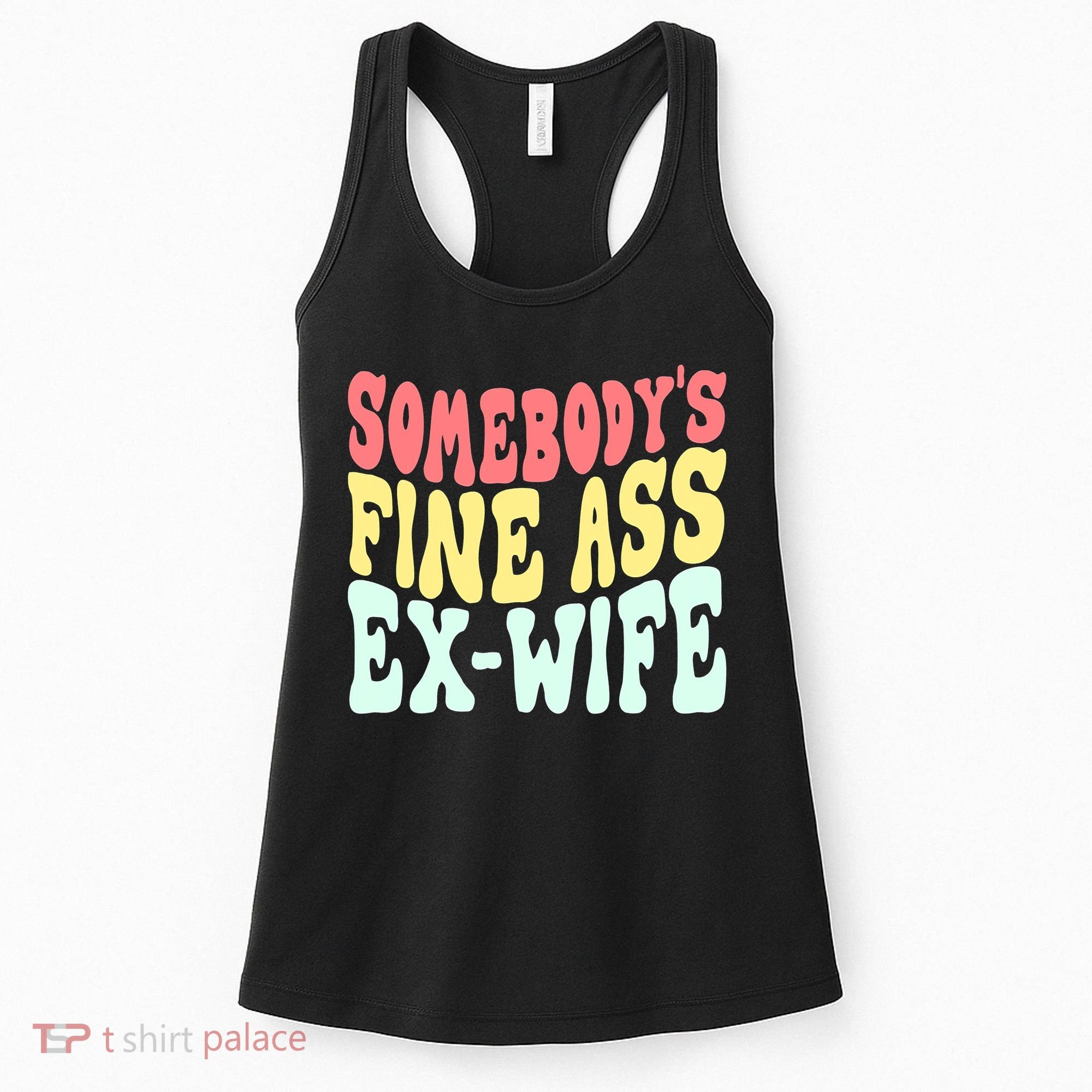 Somebody's Fine Ass ExWife Funny Sayings Women's Tank Top
