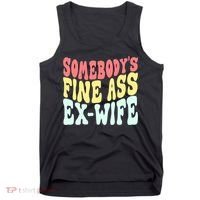 Somebody's Fine Ass ExWife Funny Sayings Tank Top thumb 0