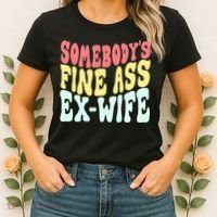 Somebody's Fine Ass ExWife Funny Sayings Women's T-Shirt thumb 2