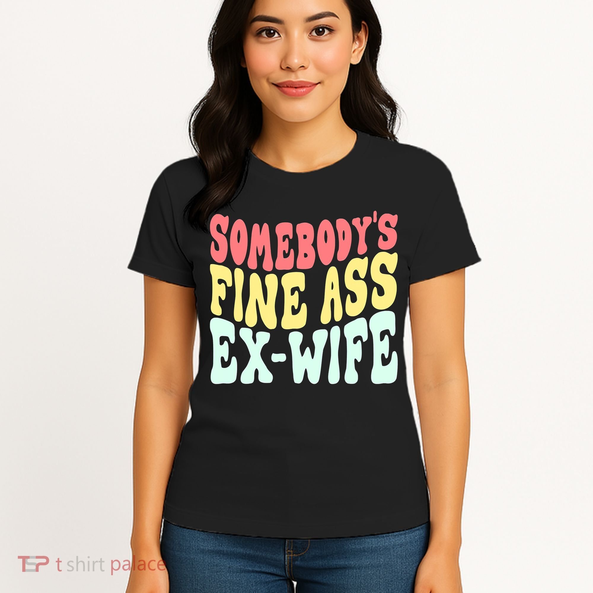 Somebody's Fine Ass ExWife Funny Sayings Women's T-Shirt