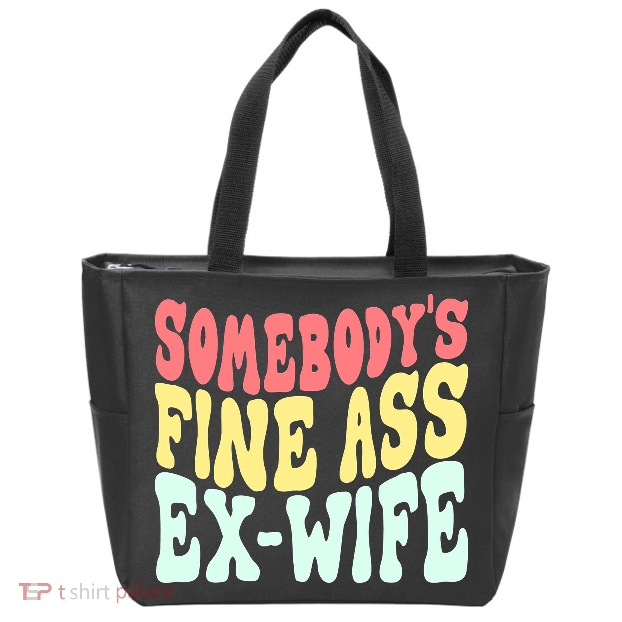 Somebody's Fine Ass ExWife Funny Sayings Tote Bag