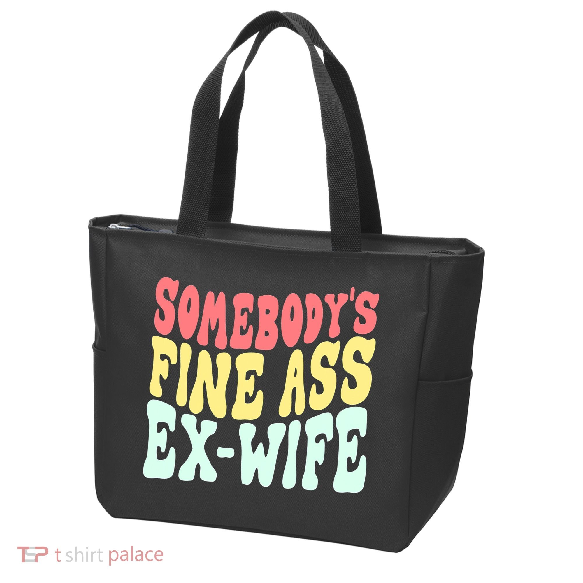 Somebody's Fine Ass ExWife Funny Sayings Tote Bag