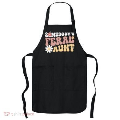 SomebodyS Feral Aunt Apron