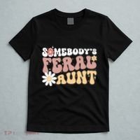 SomebodyS Feral Aunt T-Shirt thumb 5