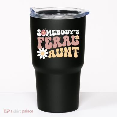 SomebodyS Feral Aunt Tumbler