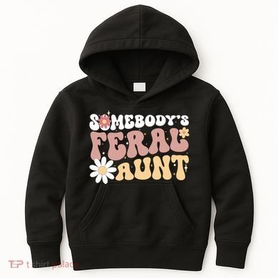 SomebodyS Feral Aunt Kids Hoodie