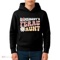 SomebodyS Feral Aunt Kids Hoodie thumb 4