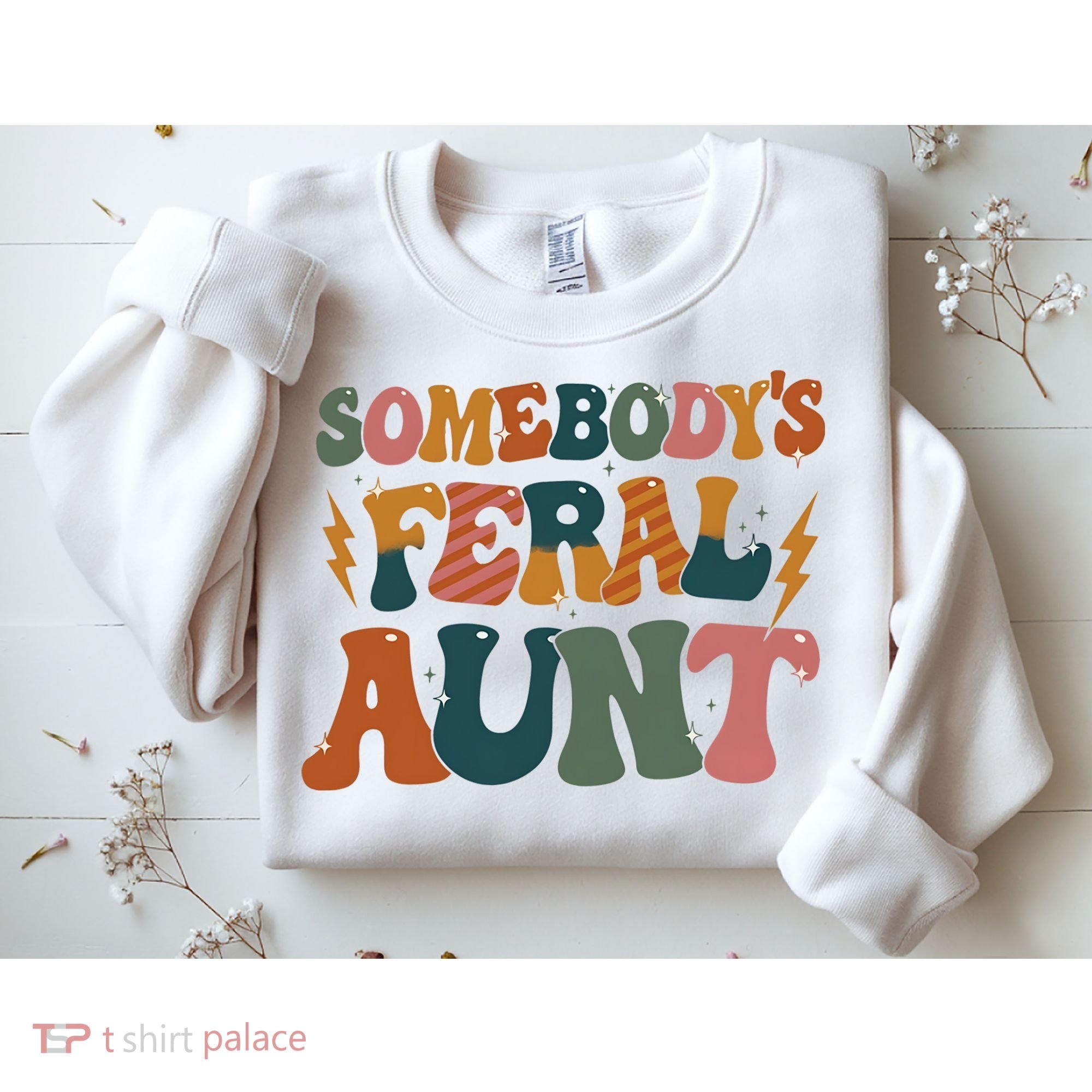 Somebodys Feral Aunt Auntie Family Sweatshirt
