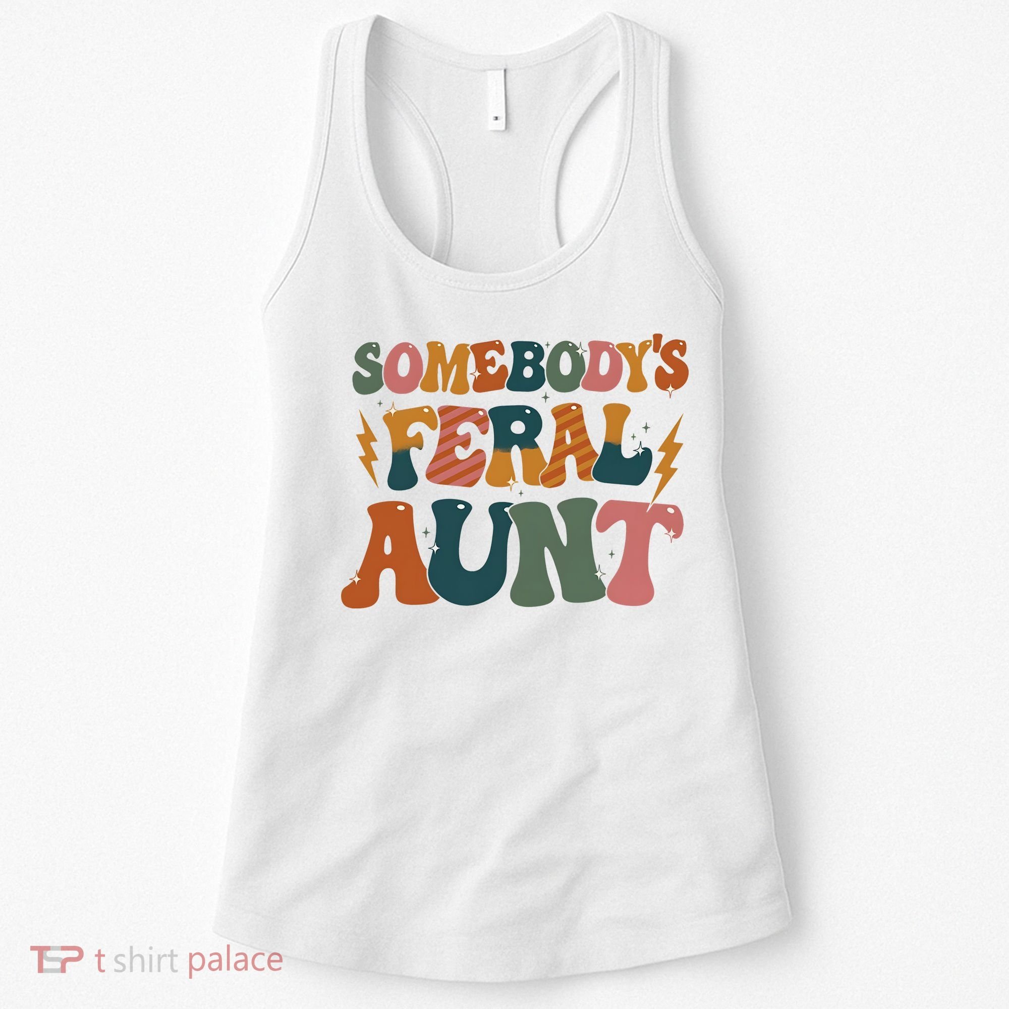 Somebodys Feral Aunt Auntie Family Women's Tank Top