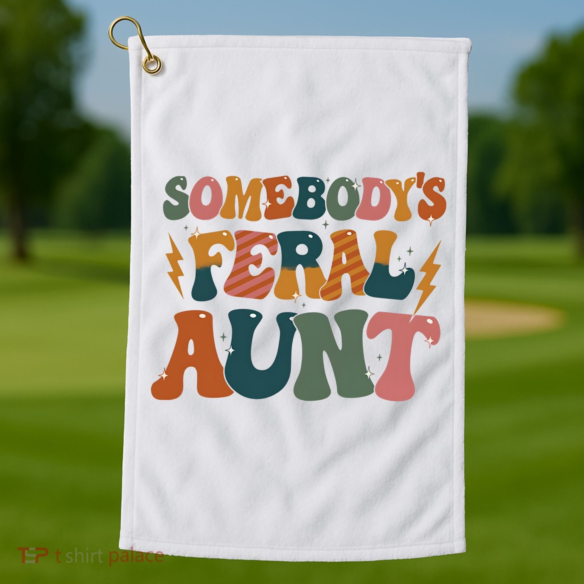 Somebodys Feral Aunt Auntie Family Golf Towel