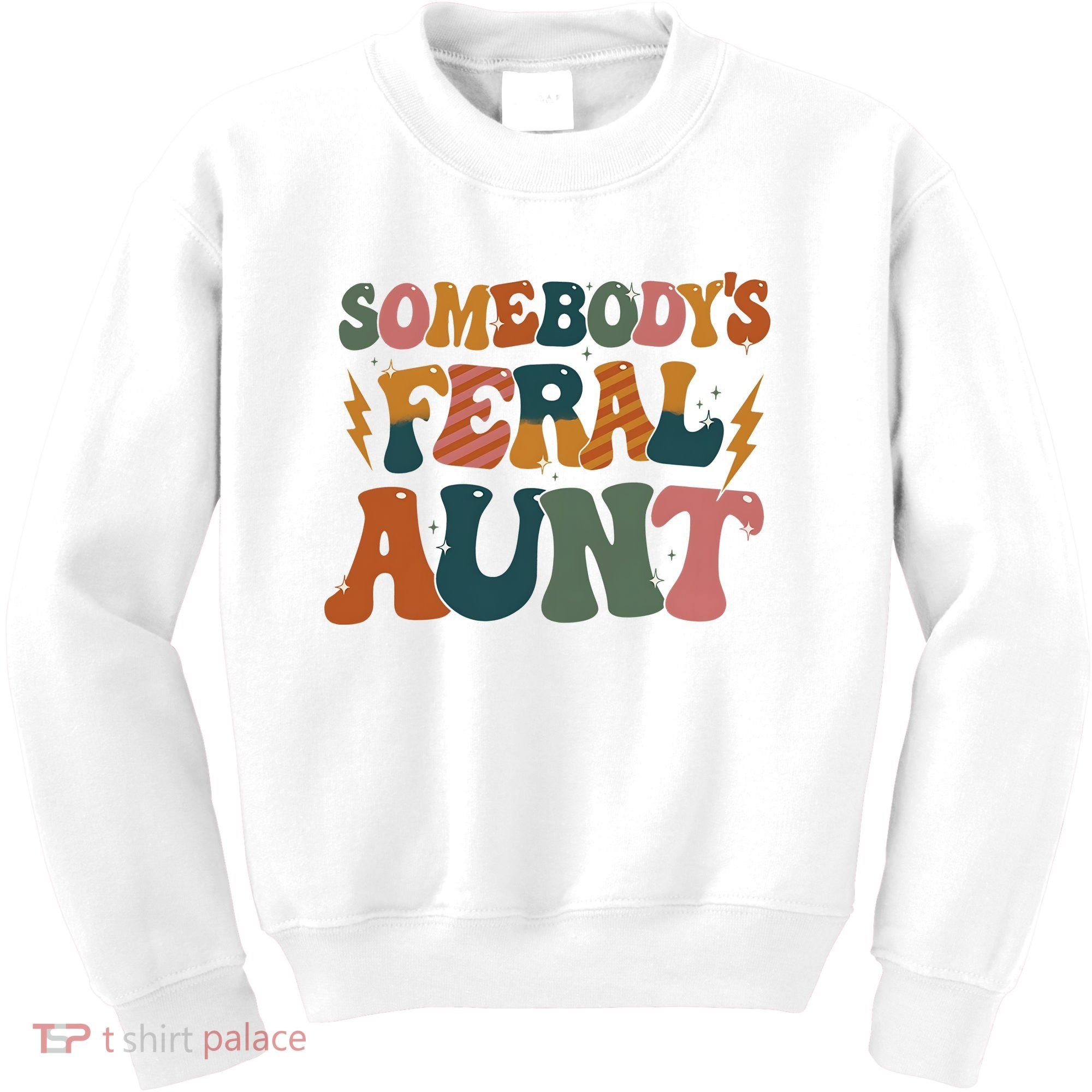 Somebodys Feral Aunt Auntie Family Kids Sweatshirt