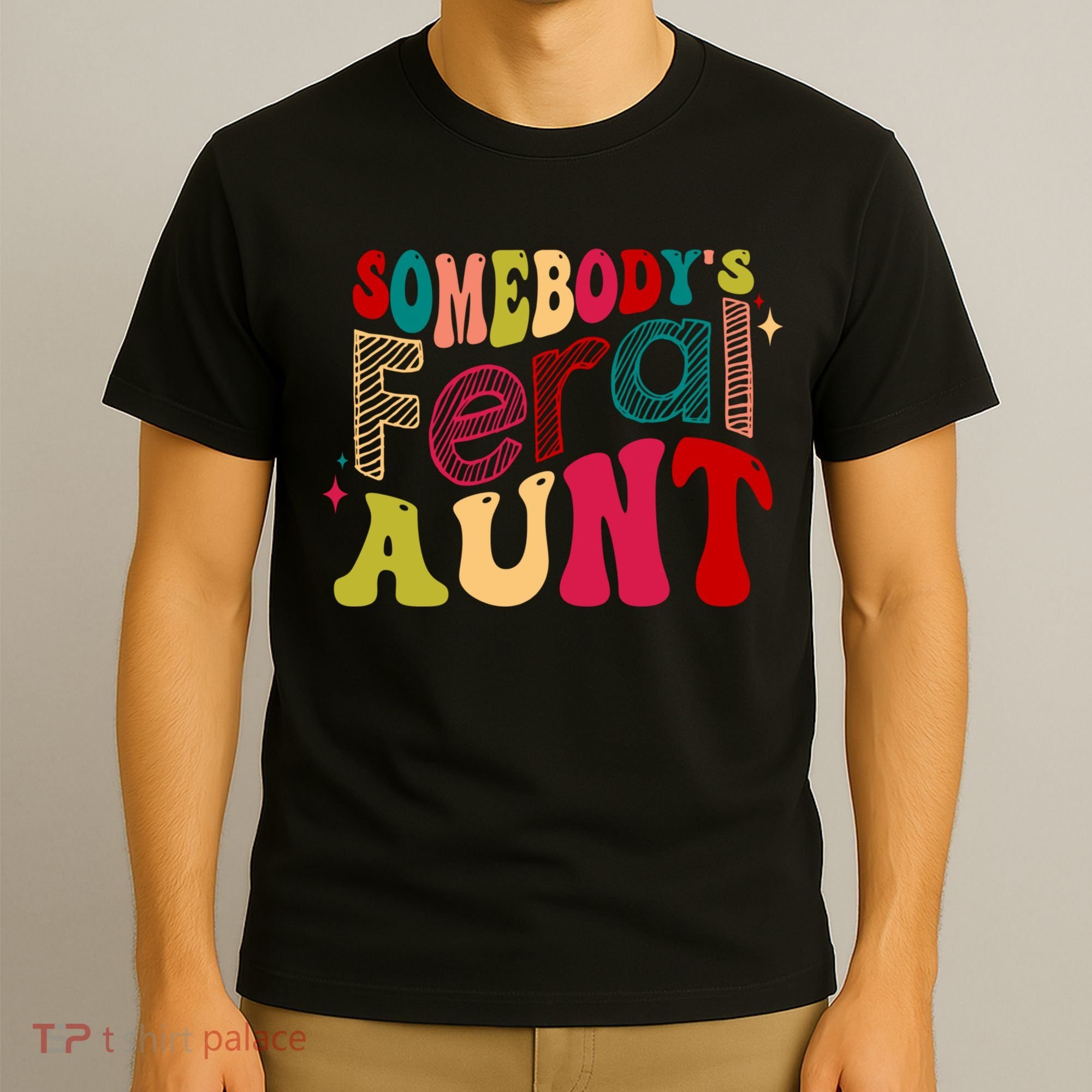 Somebody's Feral Aunt Groovy Mothers' Day Mom Aunt T-Shirt